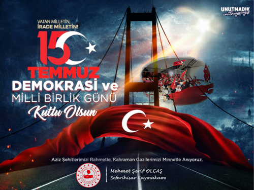 Kaymakamımız Mehmet Şerif OLÇAŞ' ın 15 Temmuz Demokrasi ve Milli Birlik Günü Mesajı